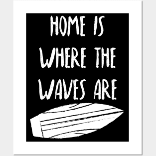 Home Is Where The Waves Are. Summer, Beach, Fun. Posters and Art